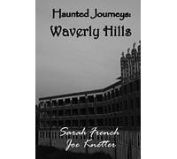 Haunted Journeys: Waverly Hills