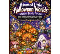 Haunted Little Halloween Worlds Coloring Book for Kids: Spooky Cute Mini Halloween Scenes with Pumpkin Villages, Ghost Cottages, Candy Gardens, ... Spooky Friends Halloween Coloring Collection)