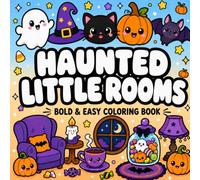 Haunted Little Rooms: Bold & Easy Halloween Coloring Book for Adults and Teens Featuring Cozy Spooky Room Designs for Stress Relief and Relaxation