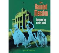 The Haunted Mansion: Imagineering a Disney Classic (Fro - Paperback NEW Surrell,