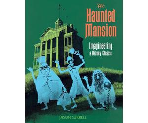 Haunted Mansion, The: Imagineering a Disney Classic by Jason Surrell (English) P