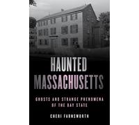 Haunted Massachusetts: Ghosts and Strange Phenomena of the Bay State (Haunted Series)