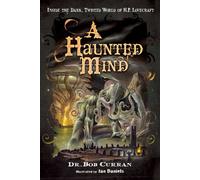 Haunted Mind: Inside the Dark, Twisted World of H.P. Lovecraft