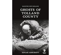 Haunted New England: Ghosts of Tolland County