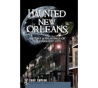 Haunted New Orleans: History & Hauntings of the Crescent City (Haunted America)