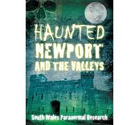 Haunted Newport and the Valleys
