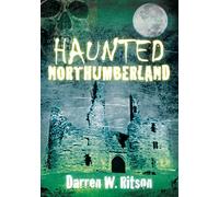Haunted Northumberland