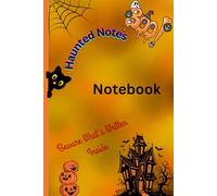 Haunted Notebook: A Halloween notebook that you can use for Halloween