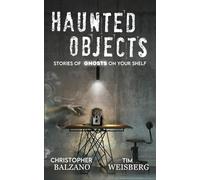 Haunted Object: Stories of Ghosts on Your Shelf