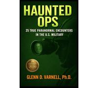Haunted Ops: 25 True Paranormal Encounters in the U.S. Military (Paranormal America)