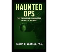 Haunted Ops: True Paranormal Encounters in the U.S. Military (Paranormal America)