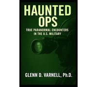Haunted Ops: True Paranormal Encounters in the U.S. Military (Paranormal America)