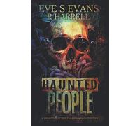 Haunted People: A Collection Of True Paranormal Encounters (True Ghost Stories: Real Hauntings)