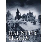 Haunted Places (Abandoned Places series) (Amazing Places [Portrait format])