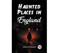 Haunted Places in England (Edition2023)