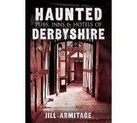 Haunted Pubs, Inns and Hotels of Derbyshire