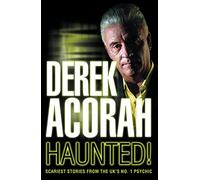 Haunted: Scariest stories from the UK's no. 1 psychic
