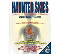 Haunted Skies Volume 3 1970-1975: Preserving the Social History of UFO Research