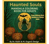Haunted Souls: Mandala Coloring Book for Adults: A Creepy Coloring Book for Brave Souls
