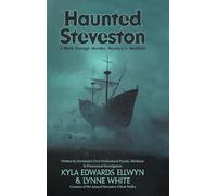 Haunted Steveston: A Walk Through Murder, Mystery and Mayhem