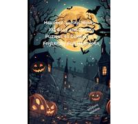 Haunted Sudoku Nights: 100 Easy Puzzles for a Spooky Halloween Challenge Your Brain, Enjoy Hours of Festive Fun, and Discover the Haunted Secrets Hidden in Every Puzzle!