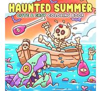 Haunted Summer Coloring Book: Playful Spirit World Coloring Pages for All Ages with Spooky Creatures, Sunny Beach, Cozy Holiday Moments to Unwind And Have Fun