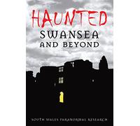 Haunted Swansea and Beyond