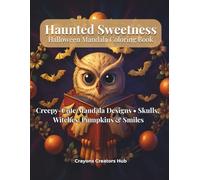 Haunted Sweetness: Halloween Mandala Coloring Book: Creepy-Cute Mandala Designs • Skulls, Witches, Pumpkins & Smiles