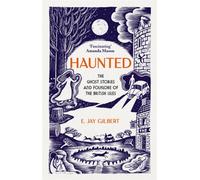 Haunted : The Ghost Stories and Folklore of the British Isles