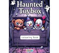 Haunted Toybox Colouring Book: Adults Therapy - 50 Creepy-Cute Pages of Forgotten Dolls, Wind-Up Nightmares, and Spooky Playroom Surprises: A Darkly ... Toys, Lost Lullabies, and Twisted Playthings