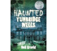 Haunted Tunbridge Wells