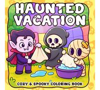 Haunted Vacation Coloring Book: Spooky Beach Coloring Pages Featuring Cute Halloween Characters, Sunny Seaside Adventures and Tropical Vacation Fun for Adults and Teens to Relax