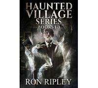 Haunted Village Series Books 1 - 3: Supernatural Horror with Scary Ghosts & Haunted Houses (Horror Bundles Series)