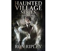 Haunted Village Series Books 4 - 6: Supernatural Horror with Scary Ghosts & Haunted Houses: 2 (Horror Bundles Series)