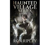 Haunted Village Series Books 7 - 9: Supernatural Horror with Scary Ghosts & Haunted Houses: 3 (Horror Bundles Series)