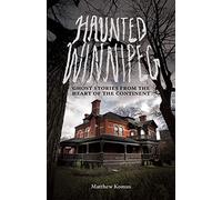 Haunted Winnipeg: Ghost Stories from the Heart of the Continent