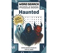 Haunted: Word Search Puzzle Book | Uncover the Paranormal with 60+ Haunted-Themed Puzzles for Chilling Fun and Brave Souls