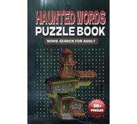 Haunted Words Puzzle Book Word Search for Adults: A Spine-Chilling Collection of Twisted Word Hunts to Challenge Your Mind and Keep You Up at Night