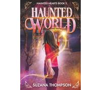 Haunted World: Haunted Hearts Book 2
