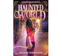 Haunted World: Haunted Hearts Book 2