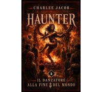 HAUNTER: Il Danzatore alla Fine del Mondo