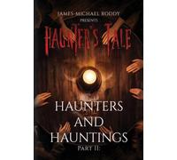 Haunters & Hauntings: Part 2 (Haunter's Tale)