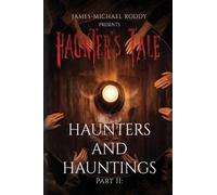 Haunters & Hauntings: Part 2 (Haunter's Tale)
