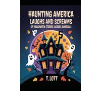 Haunting America: Laughs and Screams of Halloween Stories Across America