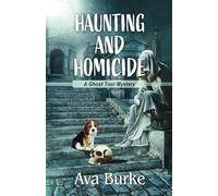 Haunting and Homicide: 1 (Ghost Tour Mystery)