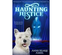 Haunting Justice: Fountain City Paranormal Research Mysteries