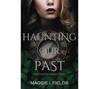 Haunting Our Past: A Paranormal Romance (The Unseen)