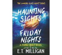 Haunting Sights on Friday Nights - Book #3 - The Looking Glass Ghost Series