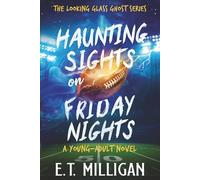 Haunting Sights on Friday Nights - Book #3 - The Looking Glass Ghost Series