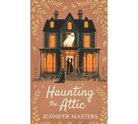Haunting the Attic (Haunted Hearts)